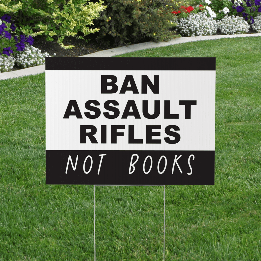 ban assault rifles not books yard sign