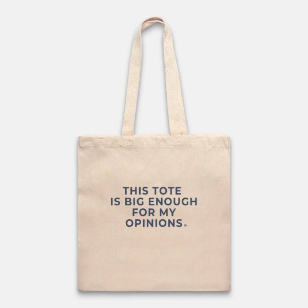 Not Big Enough For My Opinions Tote – Tote