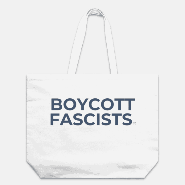 Boycott Fascists Tote