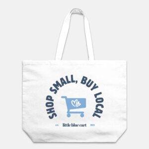 Shop Small Buy Local Oversized Tote Little Blue Shop