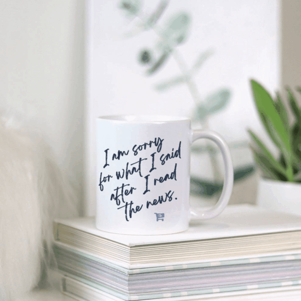 I’m Sorry for What I Said Mug