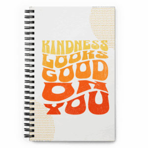 Spiral Notebook - "Kindness Looks Good On You"