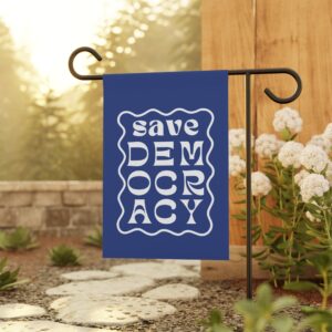 Save Democracy - Garden Flag