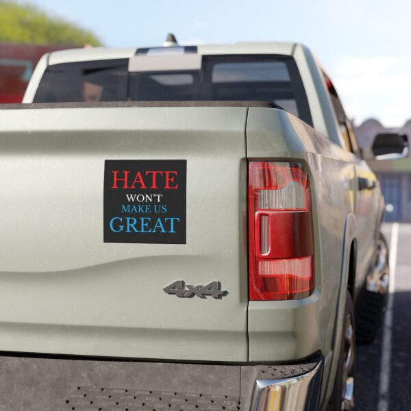Hate Won’t Make Us Great Car Magnet, Anti-MAGA