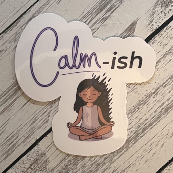 Calm-ish Sticker