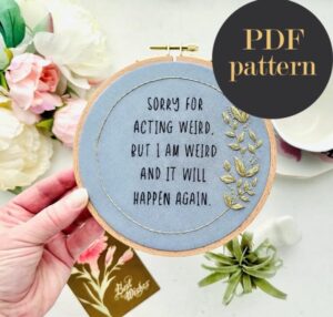 Sorry for acting weird / Embroidery PDF Pattern Download 6 inch
