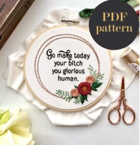 Go make today your bitch / Embroidery PDF Pattern Download 6 inch