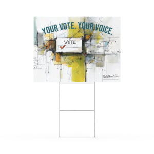 We The People - Your Vote. Your Voice - Yard Sign