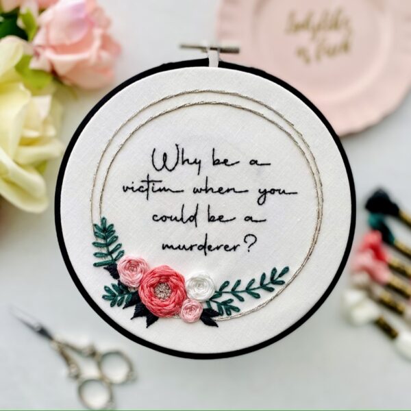 Why be a victim // Embroidery PDF Pattern Download 6 inch