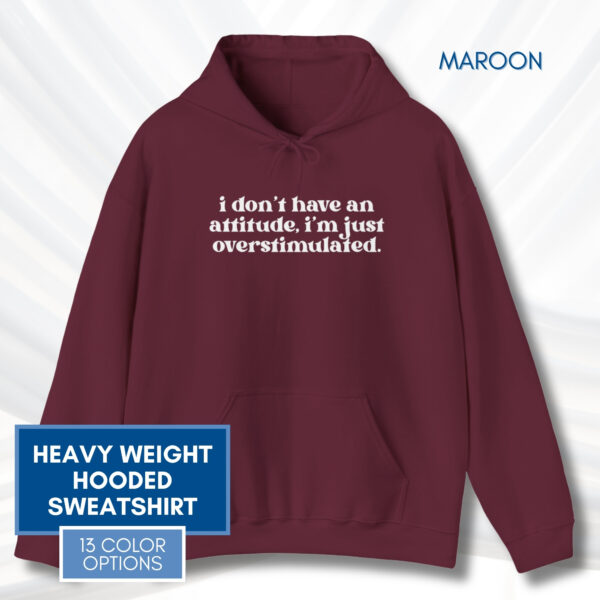 Overstimulated Attitude Hoodie | Neurodivergent Unisex Hooded Sweatshirt