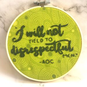 Original Hand Embroidery: I will not yield to disrespectful men