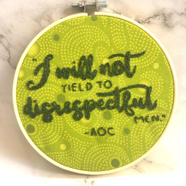 Original Hand Embroidery: I will not yield to disrespectful men