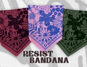 Sugar Camp Resist Persist Dissent Bandana stacked on top of each other in burgundy, pine green, & trans pink, over top of a graffiti background. Flower motif.