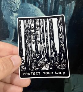 Protect Your Wild Sticker - weatherproof adhesive, UV protective laminate