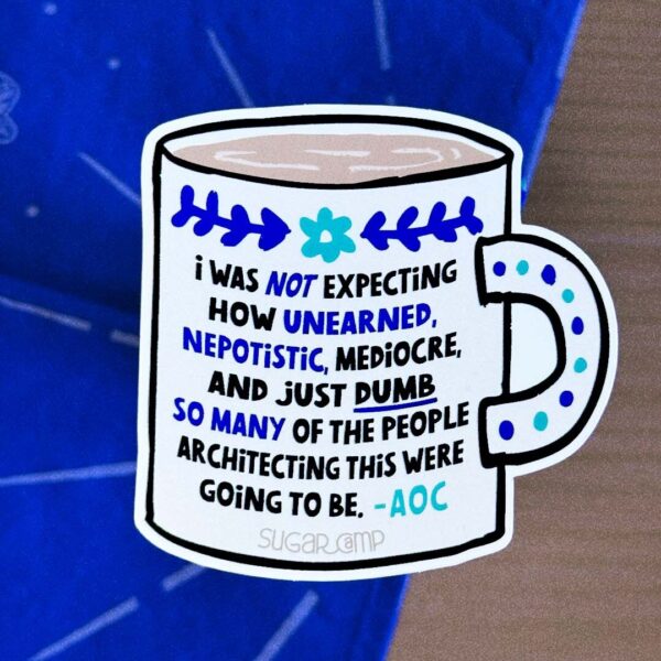 AOC Sarcastic Mug Quote Sticker
