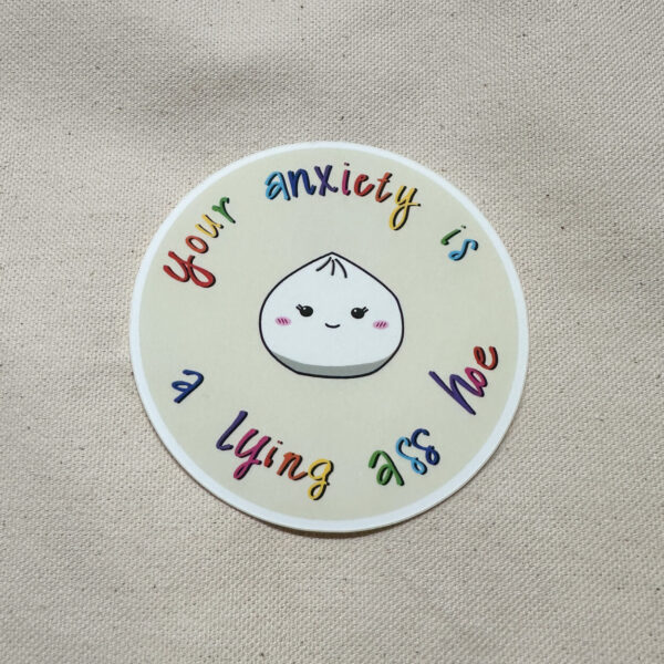 Your Anxiety is a Lying Hoe Sticker (Matte)
