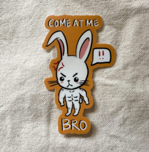 Come At Me Bro!!! Bunny Sticker (Matte)