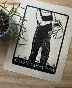“Growth takes time” limited edition linoleum block print