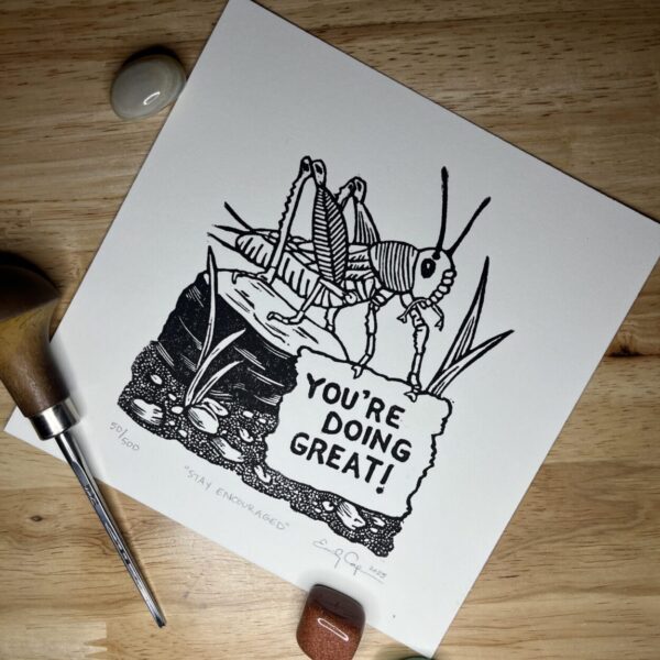 “Stay Encouraged” original linoleum block print – signed edition – cricket print