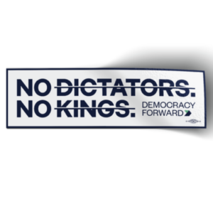 Democracy Forward "No Dictators. No Kings." 10"x3" Vinyl Sticker