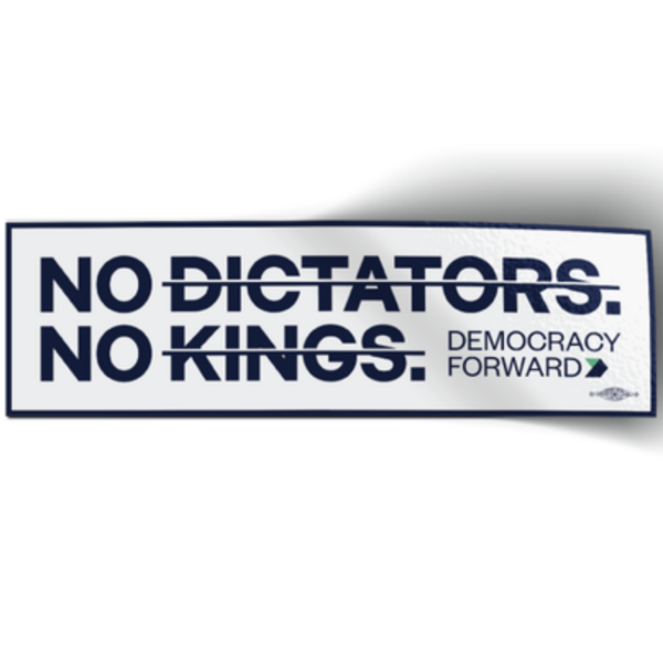 Democracy Forward “No Dictators. No Kings.” 10″x3″ Vinyl Sticker