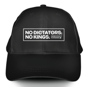 Democracy Forward "No Dictators, No Kings" Black Baseball Hat