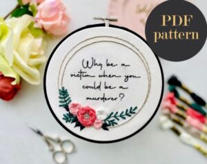 Why be a victim // Embroidery PDF Pattern Download 6 inch
