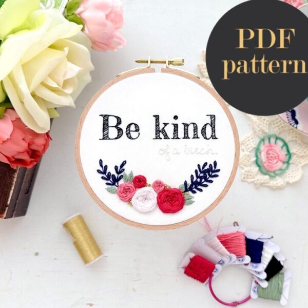 Be kind (of a bitch) // Embroidery PDF Pattern Download 5 inch