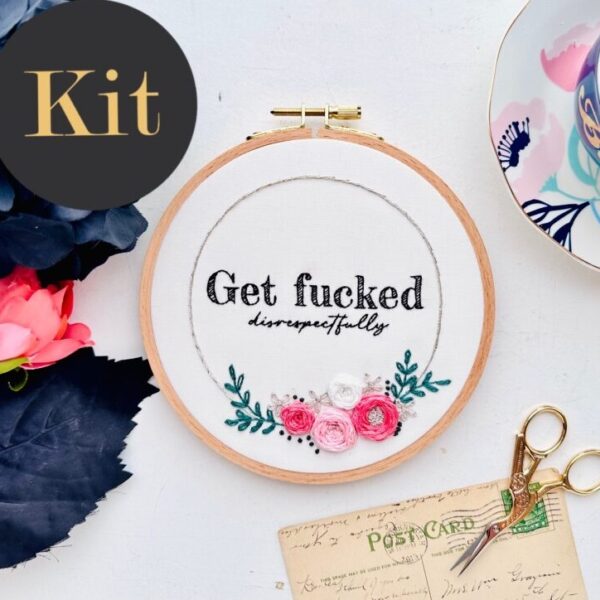 Get fucked (disprespectfully) / 6″ Hand Embroidery Kit