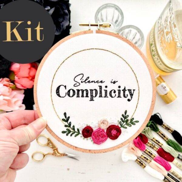 Silence is complicity / 6″ Hand Embroidery Kit
