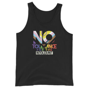 (CLEARANCE) "No Tolerance for the Intolerant" Unisex fit Tank Top (Copy)
