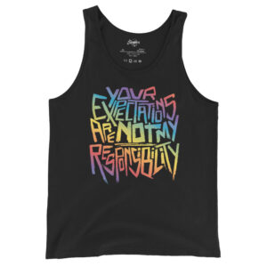 "Your Expectations are not my Responsibility" In rainbow Unisex Tank Top