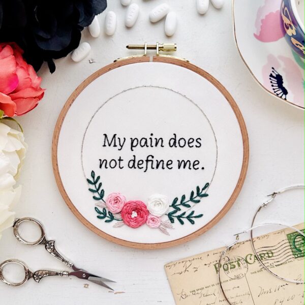 My pain does not define me // Embroidery PDF Pattern Download 6 inch