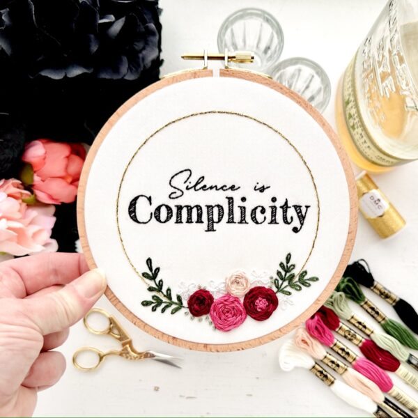 Silence is complicity / 6″ Hand Embroidery Kit