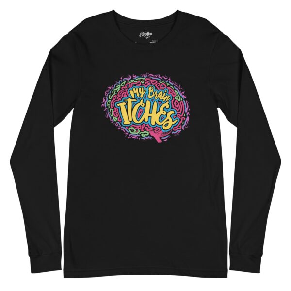 “My Brain Itches” Unisex Long Sleeve Tee