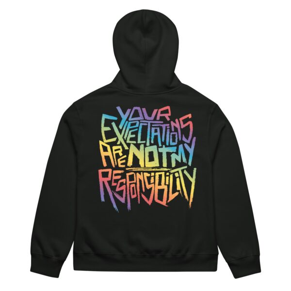 “Your Expectations are not my Responsibility” In rainbow Oversized heavyweight hoodie