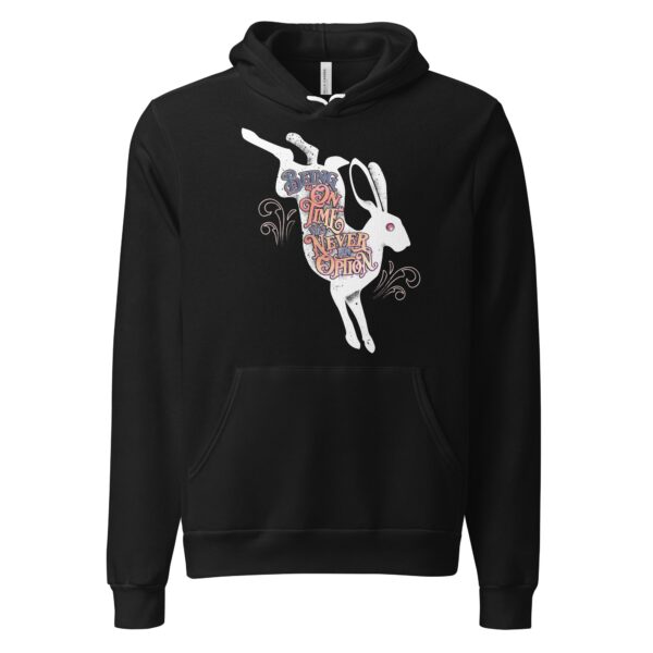 “Being ‘On Time’ Was Never An Option” Unisex hoodie with removeable tag