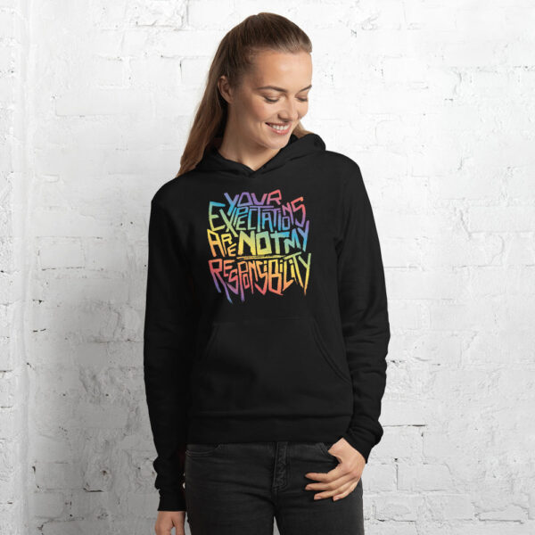 “Your Expectations are not my Responsibility” In rainbow Unisex hoodie
