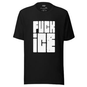"Fuck ICE" on tagless Bella + Canvas Unisex t-shirt