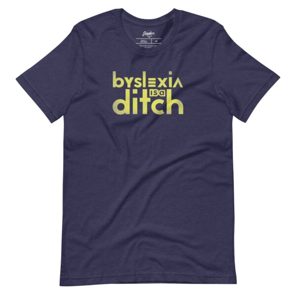 (CLEARENCE) “byslexia is a ditch” Unisex t-shirt (Copy)