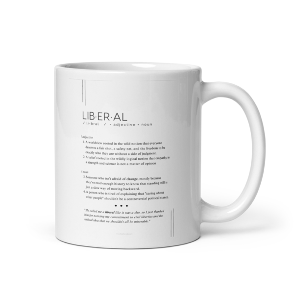 Coffee Mug (11oz) – Liberal – Defined: Terms for Our Time (Black or White)